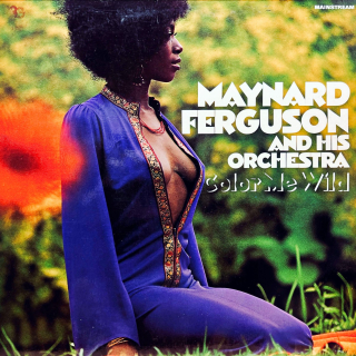 2xLP Maynard Ferguson And His Orchestra – Color Me Wild
