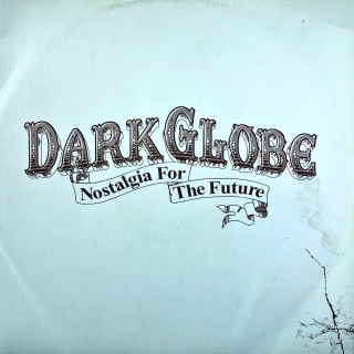 12" Dark Globe ‎– Nostalgia For The Future