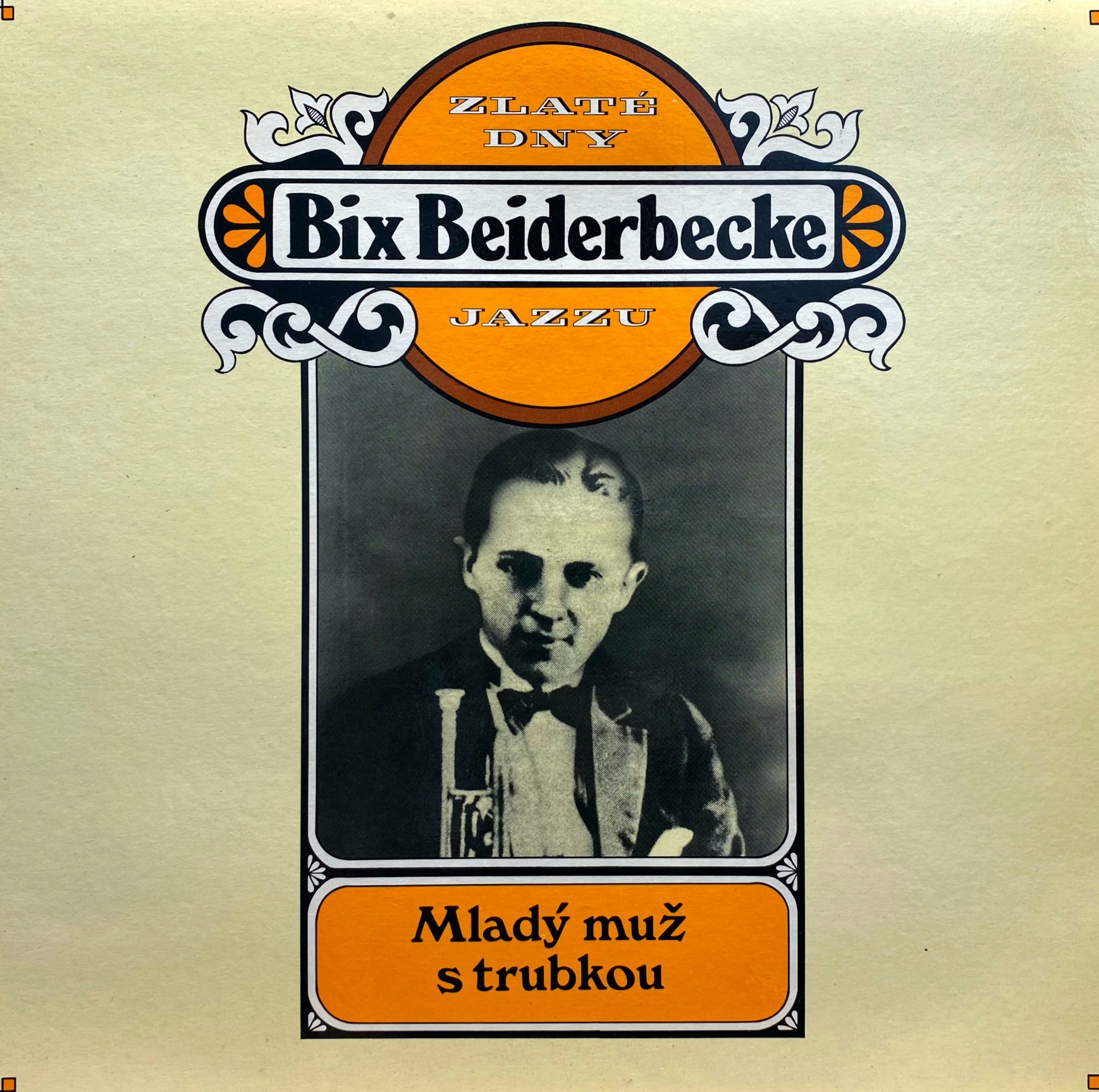 LP Bix Beiderbecke ‎– Zlaté Dny Jazzu - Mladý Muž S Trubkou