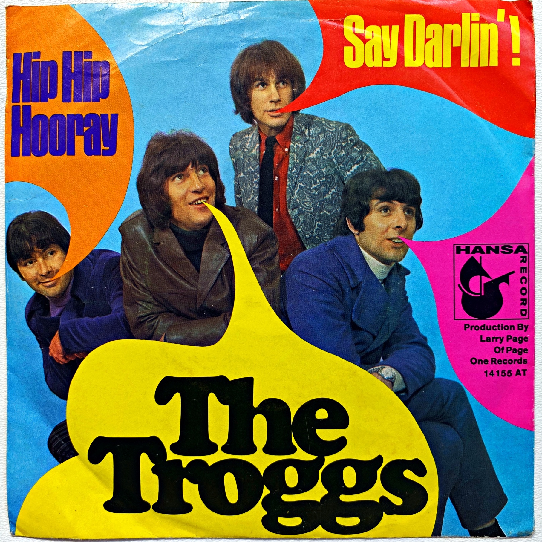 7" The Troggs – Hip Hip Hooray / Say Darlin'!