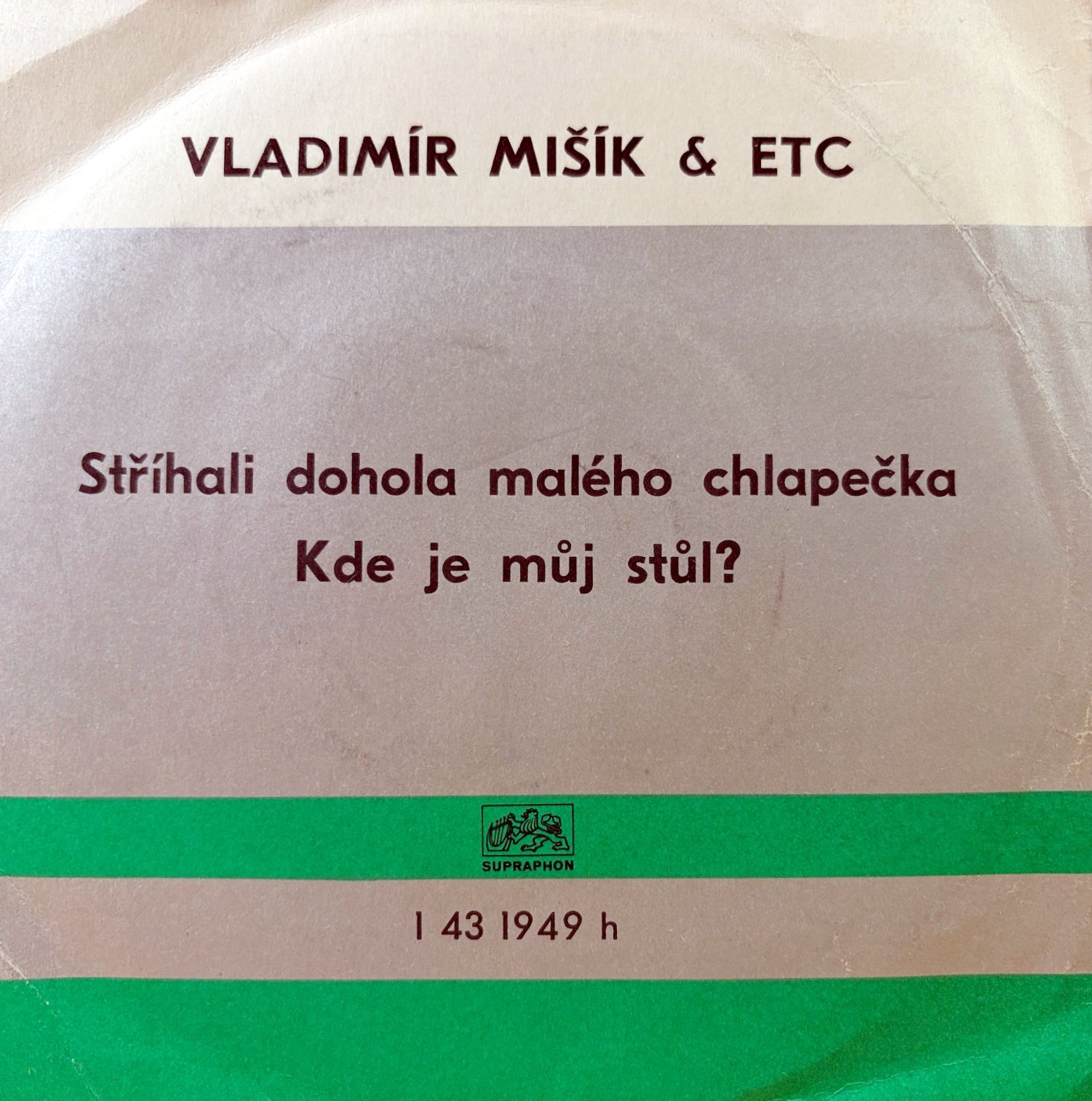 7" Vladimír Mišík & ETC – Stříhali Dohola Malého Chlapečka / Kde Je Můj Stůl?