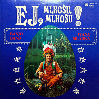 LP Banjo Band Ivana Mládka ‎– Ej, Mlhošu, Mlhošu!