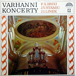 LP F. X. Brixi, J. V. Stamic, J. I. Linek ‎– Varhanní Koncerty