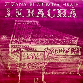 LP Zuzana Růžičková, J. S. Bach ‎– Zuzana Růžičková Hraje J. S. Bacha