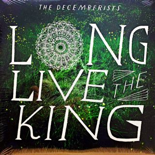 10" The Decemberists – Long Live The King