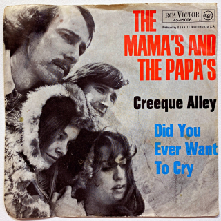 7" The Mama's And The Papa's – Creeque Alley / Did You Ever Want To Cry