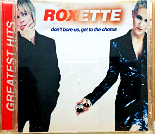 CD Roxette – Don't Bore Us, Get To The Chorus (Greatest Hits)