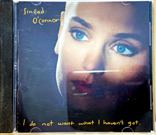 CD Sinéad O'Connor – I Do Not Want What I Haven't Got
