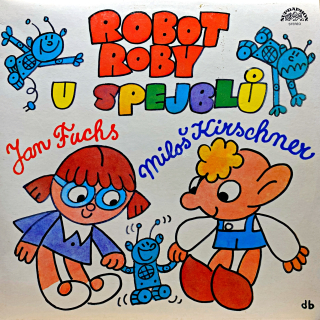LP Spejbl & Hurvínek / Jan Fuchs, Miloš Kirschner – Robot Roby U Spejblů