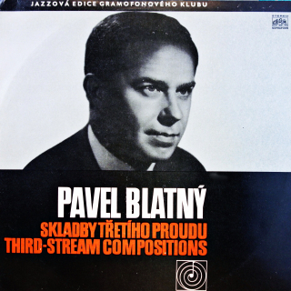 LP Pavel Blatný ‎– Skladby Třetího Proudu = Third-stream Compositions