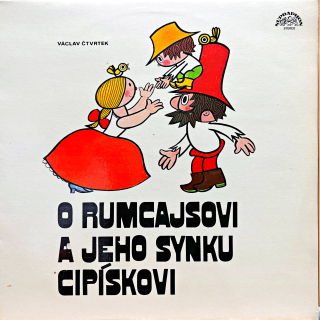 LP Václav Čtvrtek ‎– O Rumcajsovi A Jeho Synku Cipískovi