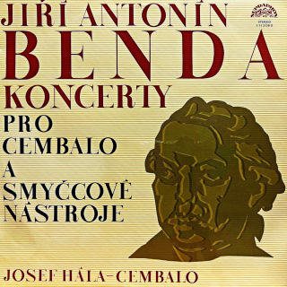 LP Jiří Antonín Benda, Josef Hála – Koncerty Pro Cembalo A Smyčcové Nástroje