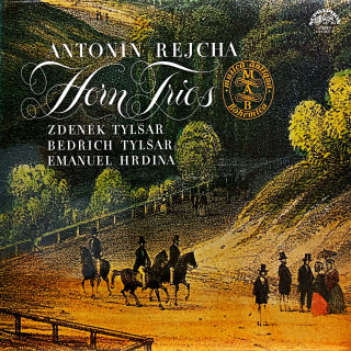 LP Antonín Rejcha | Zdeněk Tylšar, Bedřich Tylšar, Emanuel Hrdina – Horn Trios