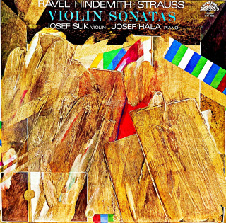 LP Ravel ▪ Hindemith ▪ Strauss - Josef Suk, Josef Hála – Violin Sonatas