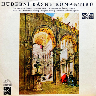 LP Liszt - Berlioz - Weber - Rimskij-Korsakov – Hudební Básně Romantiků
