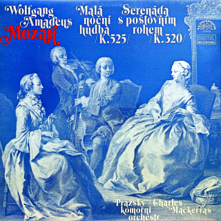 LP Mozart, Mackerras – Malá Noční Hudba /K.525/, Serenáda S Poštovním Rohem...