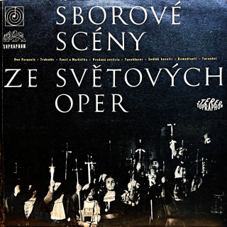 LP Pražský Symf. Orchestr, Český Pěvecký Sbor – Sborové Scény Ze Světových Oper