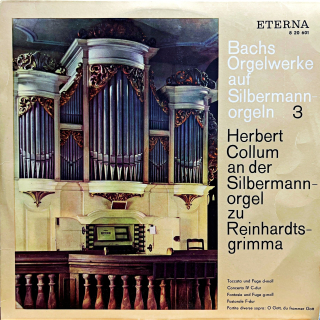 LP Bach, Collum – Bachs Orgelwerke Auf Silbermannorgeln 3: Herbert Collum An...