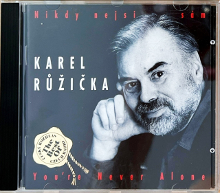 CD Karel Růžička – Nikdy Nejsi Sám / You're Never Alone