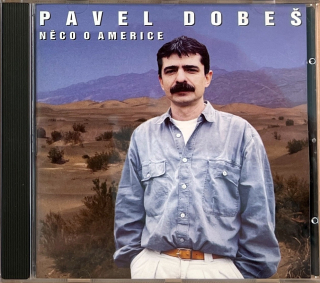 CD Pavel Dobeš – Něco O Americe