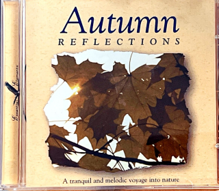CD Autumn Reflections - A TranquilAnd Melodic Voyage Into Nature