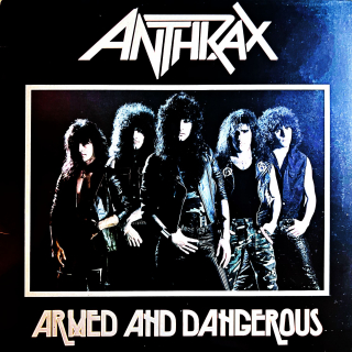 12" Anthrax – Armed And Dangerous
