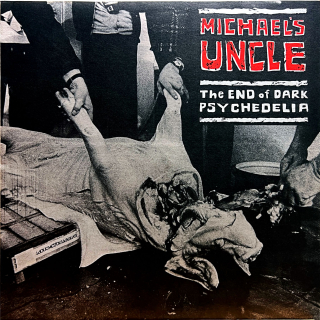 LP Michael's Uncle ‎– The End Of Dark Psychedelia
