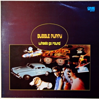 LP Bubble Puppy ‎– Wheels Go Round