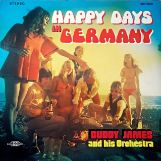 LP Buddy James And His Orchestra ‎– Happy Days In Germany